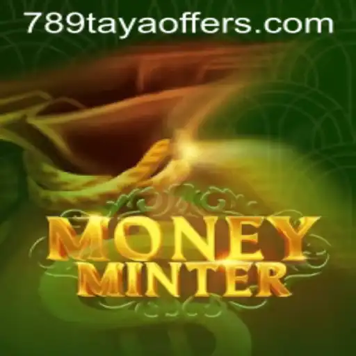 Exploring MoneyMinter: A Comprehensive Guide to the Game with 789taya